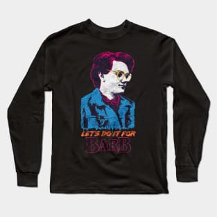 Lets Do It For Barb Long Sleeve T-Shirt